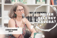Mi fér bele egy csésze kávéba? László Noémi költővel beszélgettünk 