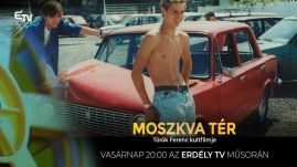 Moszkva tér, az ízig-vérig generációs közérzetfilm az Erdély TV-n