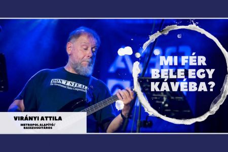 Mi fér bele egy kávéba? – Virányi Attilával a Metropol Group alapítójával