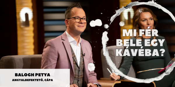 „Egy vállalkozásban nem a diploma a fontos, hanem a jó ötlet” – Mi fér bele egy kávéba? Balogh Petya cápával
