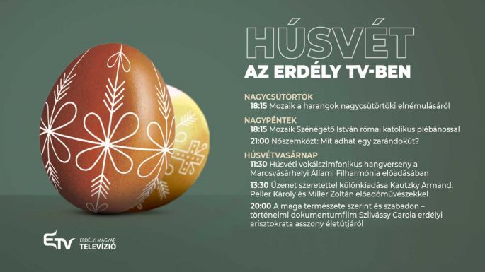 Húsvéti ünnepre készülődnek az Erdély TV műsorai