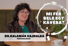 Mi fér bele egy kávéba? Kalamár Hajnalka pszichológussal beszélgettünk