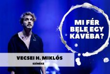 Mi fér bele egy kávéba? Vecsei H. Miklós színművésszel beszélgettünk (II. RÉSZ)