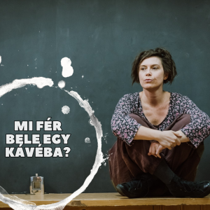 Mi fér bele egy kávéba? Berekméri Katalin színművésszel beszélgetünk
