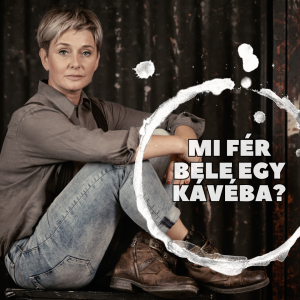 Mi fér bele egy kávéba? Pál-Ferenczi Gyöngyi színművésszel beszélgettünk