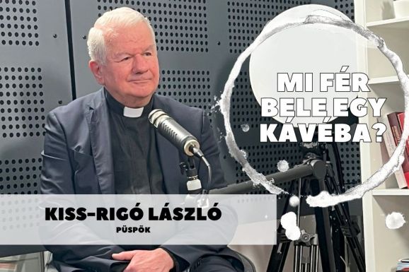 Mi fér bele egy kávéba? Kiss-Rigó László püspökkel beszélgettünk 