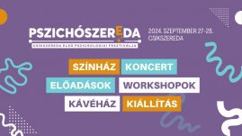 Pszichológiai és önismereti fesztivált szerveznek Csíkszeredában