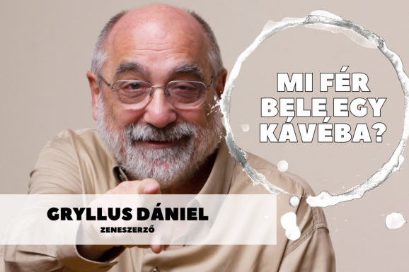 Mi fér bele egy kávéba? Gryllus Dániellel beszélgettünk
