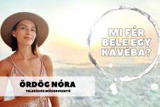 Mi fér bele egy kávéba? Ördög Nórával beszélgettünk