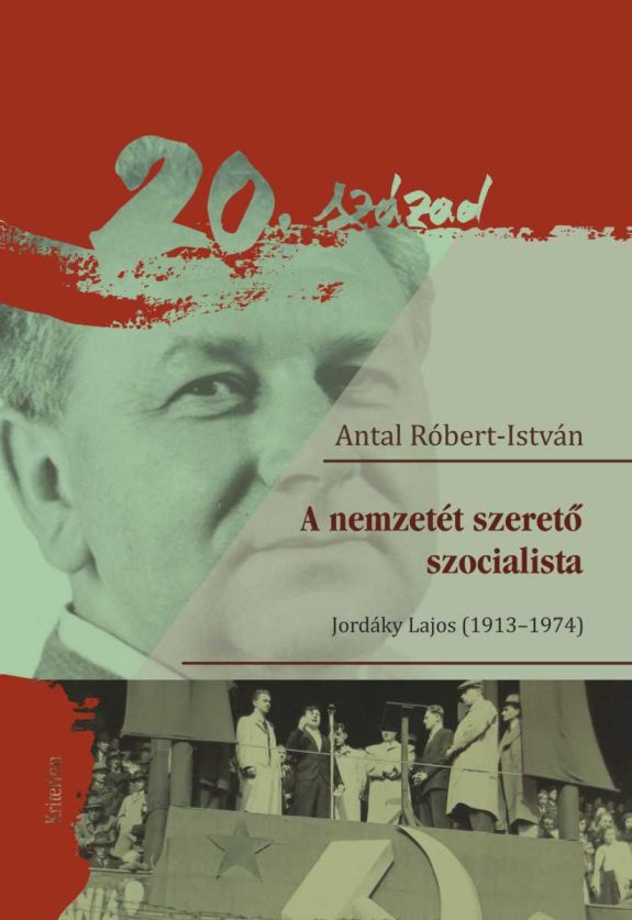 Ki volt és mit tett Jordáky Lajos, a nemzetét szerető szocialista?