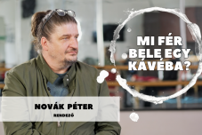 Mi fér bele egy kávéba? Novák Péterrel beszélgettünk