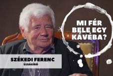 Mi fér bele egy kávéba? Székedi Ferenccel beszélgettünk 