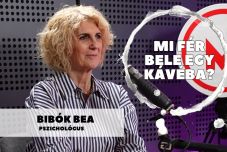 Mi fér bele egy kávéba? Bibók Bea pszichológussal beszélgettünk