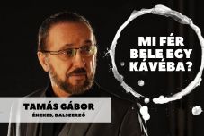 Mi fér bele egy kávéba? Tamás Gábor énekessel beszélgettünk