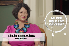 Mi fér bele egy kávéba? Kádár Annamária pszichológussal beszélgetünk szombaton a Maszolon