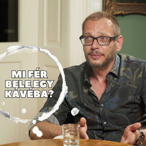 Mi fér bele egy kávéba? Kőhalmi Zoltán humoristával beszélgettünk