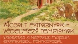 Ácsolt fatornyok, védelmező templomok