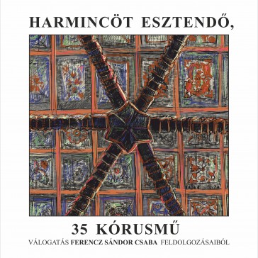 Harmincöt esztendő, 35 kórusmű