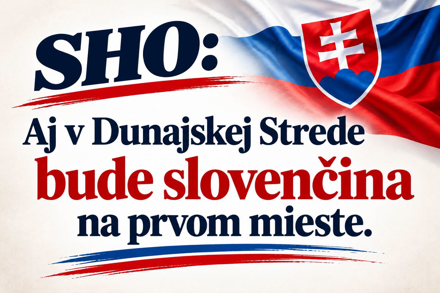 „Dunaszerdahelyen a szlovák nyelv lesz az első helyen” – kampányüzenet az SHO közösségi oldalán | Fotó: ma7/Facebook